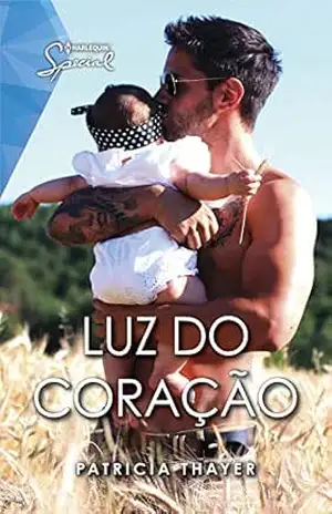 Luz do coração (Harlequin Special Livro 19) – Patricia Thayer