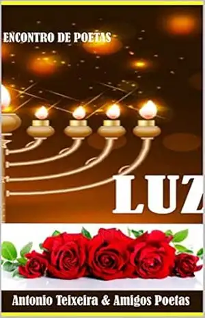 LUZ: Encontro de Poetas – Antonio Teixeira