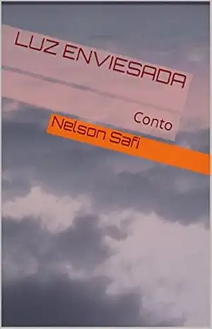 Luz enviesada: Conto – Nelson Safi