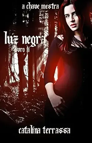 Luz Negra – Livro II (A Chave Mestra 2) – Catalina Terrassa