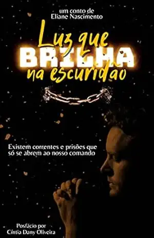 Luz que brilha na escuridão – Eliane Nascimento