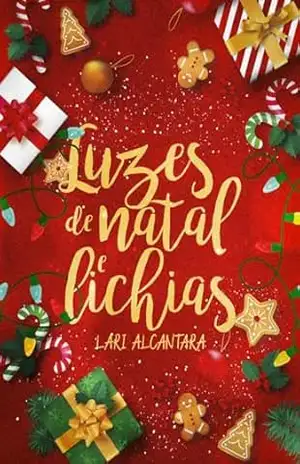 Luzes de Natal e Lichias: Conto sáfico natalino - Lari Alcantara