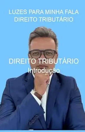 Luzes Para Minha Fala – Direito Tributário – Jacob André Gomes Vicente
