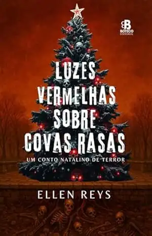 Luzes vermelhas sobre covas rasas – Ellen Reys