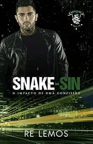 M.C SNAKE–SIN: O IMPACTO DE UMA CONFISSÃO – Livro 4 (MOTO CLUBE SNAKE–SIN) – RE  LEMOS