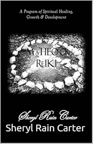 Ma’heo’o Reiki: Um Programa de Cura Espiritual, Crescimento e Desenvolvimento – Sheryl Rain Carter