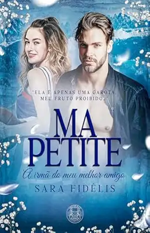 Ma Petite: A Irmã do Meu Melhor Amigo – Sara Fidélis