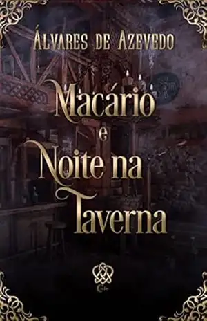 Macário e Noite na Taverna – Álvares de Azevedo