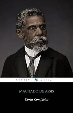 Machado de Assis: Obras Completas – Machado de Assis