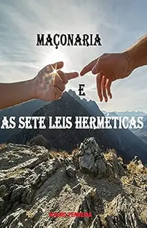 MAÇONARIA E AS SETE LEIS HERMÉTICAS - MAURO  FERREIRA DE SOUZA