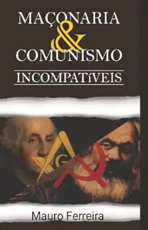 MAÇONARIA E COMUNISMO - Mauro Ferreira de Souza