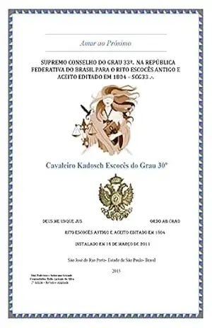 Maçonaria Grau 30: Cavaleiro Kadosch (Supremo Conselho Altos Graus de Maçonaria Livro 14) – Helio Antônio da Silva