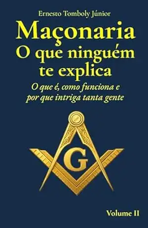 Maçonaria o que ninguém te explica volume 2 – Ernesto Tomboly