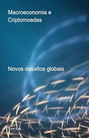 Macroeconomia E Criptomoedas – Yosef Katz