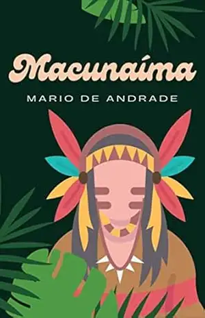 MACUNAÍMA: VERSÃO ORIGINAL – MARIO DE ANDRADE