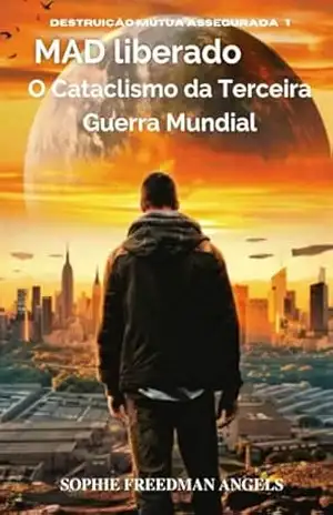 MAD liberado (DESTRUIÇÃO MÚTUA ASSEGURADA Livro 1) – Sophie FREEDMAN Angels