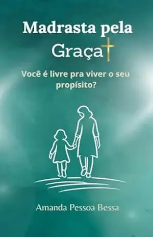 Madrasta pela Graça – Amanda Pessoa Bessa