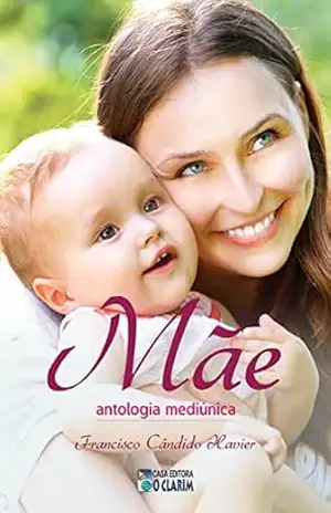 Mãe: Antologia mediúnica – Francisco Cândido Xavier