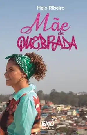 Mãe de Quebrada – Helo Ribeiro
