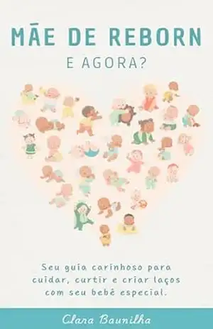 Mãe de reborn, e agora? – Clara Baunilha