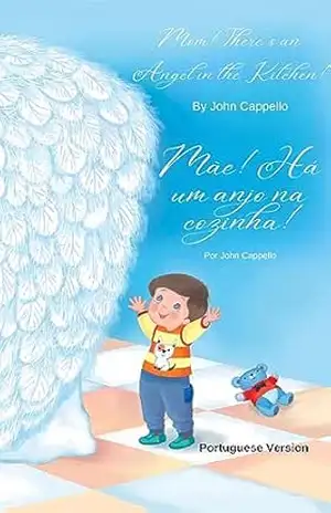 Mãe! Há um anjo na cozinha! (Portuguese Version) – John Cappello