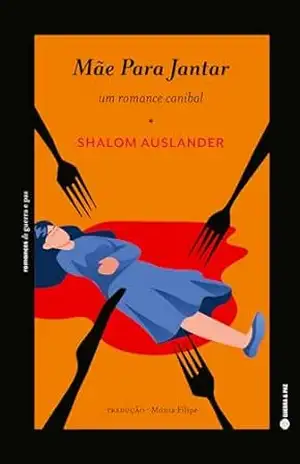 Mãe para Jantar – Shalom Auslander