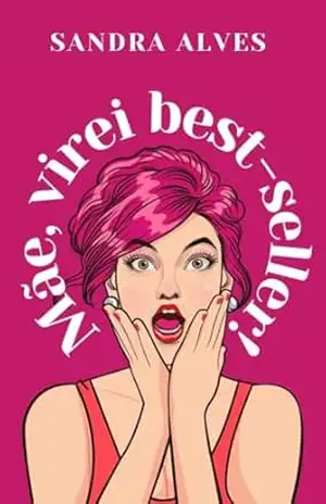 Mãe, virei best–seller! – Sandra Alves