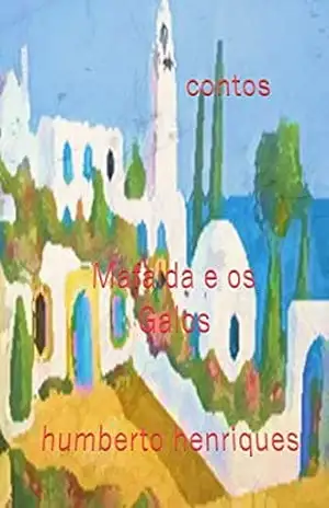 Mafalda e os Galos – José Humberto da Silva Henriques