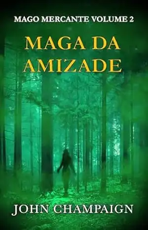 Maga da Amizade: Mago Mercante Volume 2 – John Champaign