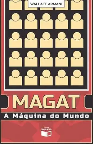 MAGAT: A Máquina do Mundo – WALLACE ARMANI