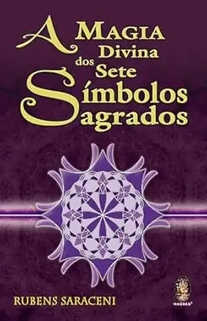 Magia divina dos 7 simbolos sagrados - Rubens Saraceni