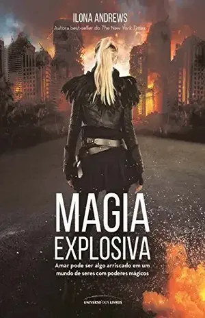 Magia explosiva - Ilona Andrews