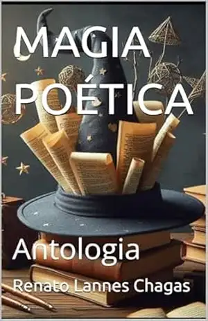 MAGIA POÉTICA: Antologia – Renato Lannes Chagas