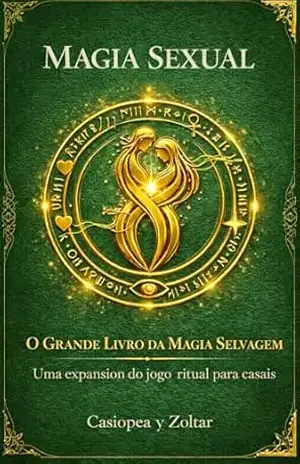 Magia Selvagem: Expansão do jogo “Magia Sexual” – Casiopea Zoltar