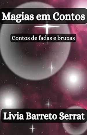 Magias em Contos: Contos de fadas e bruxas – Livia Barreto Serrat