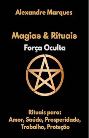 Magias & Rituais: Força Oculta – Alexandre Marques