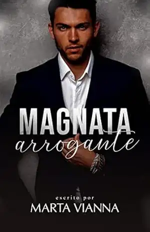Magnata Arrogante: Livro Único – Marta  Vianna