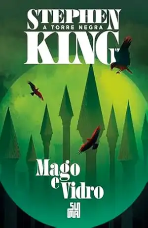 Mago e vidro (Nova edição): A Torre Negra volume 4 (A Torre Negra Nova Edição) – Stephen King