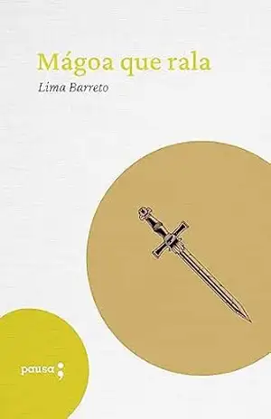 Mágoa que rala – Lima Barreto