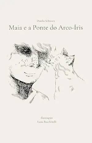 Maia e a Ponte do Arco–Íris - Danilo Schwarz