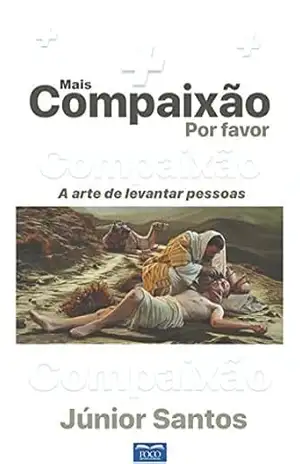 Mais compaixão por favor – Júnior Santos
