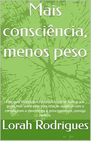 Mais consciência, menos peso – Lorah  Rodrigues