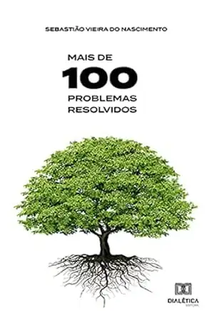 Mais de 100 problemas resolvidos – Sebastião Vieira do Nascimento