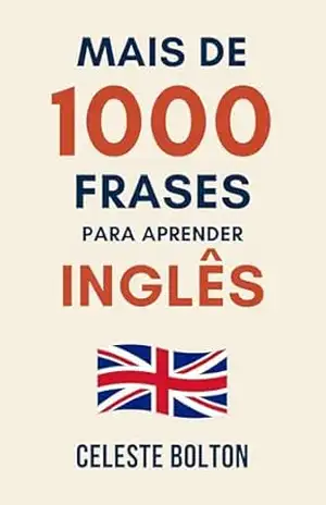 Mais De 1000 Frases Para Aprender Inglês – Celeste Bolton