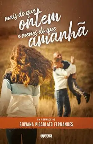 Mais do ontem e menos que amanhã – Giovana  Pissolato Fernandes
