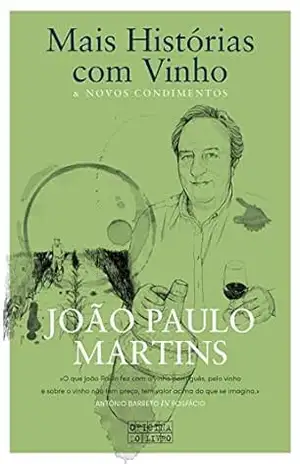 Mais Histórias com Vinho & Novos Condimentos – João Paulo Martins