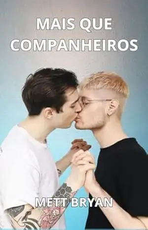 Mais que companheiros: Histórias gays para adultos – Mett Bryan