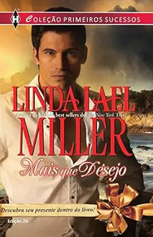 Mais que Desejo (Harlequin Primeiros Sucessos Livro 26) – Linda Lael Miller