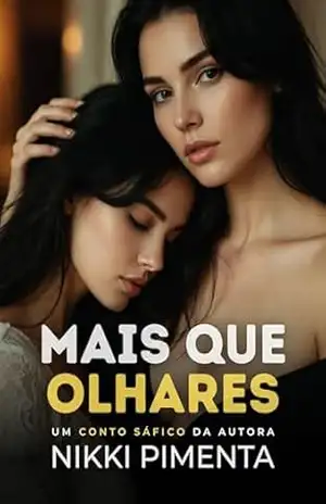 Mais que Olhares: Conto de Romance Sáfico (Mais que Desejos) – Nikki Pimenta