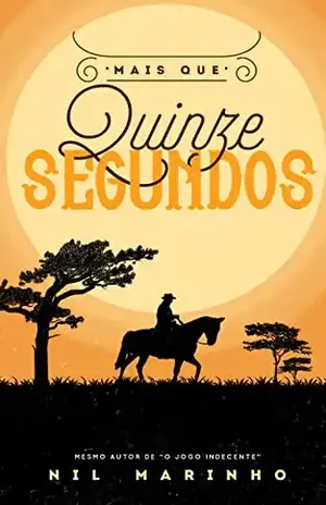 Mais que Quinze Segundos – Nil Marinho